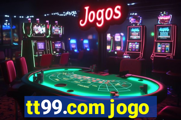 tt99.com jogo